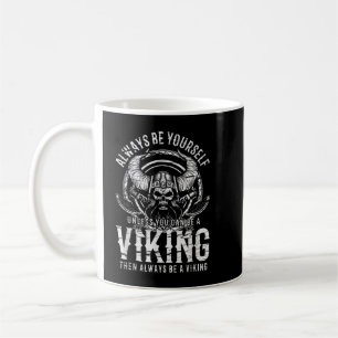 Sei immer du selbst, außer du kannst ein WIKINGER  Kaffeetasse