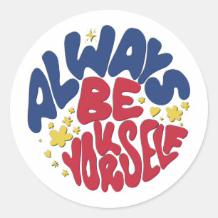 Sei immer du selbst - ein aufregender Slogan Runder Aufkleber