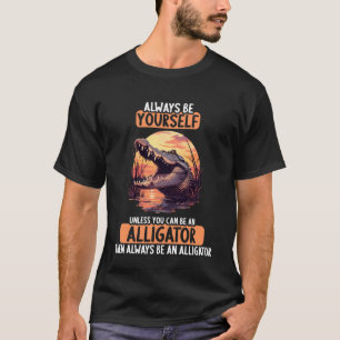 Sei immer du selbst, es sei denn, du kannst ein Al T-Shirt
