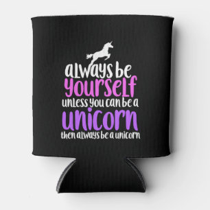 Sei immer du selbst, es sei denn du kannst ein Ein Dosenkühler