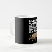 Sei immer du selbst, es sei denn, du kannst ein Fa Kaffeetasse (Vorderseite Links)