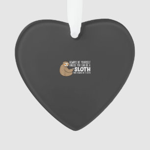 Sei immer du selbst, es sei denn, du kannst ein Fa Ornament