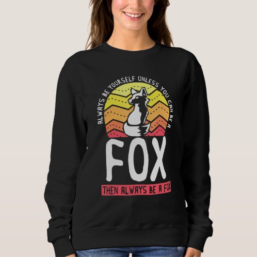 Sei immer du selbst, es sei denn, du kannst ein Fu Sweatshirt (Vorderseite)