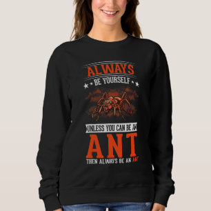 Sei immer du selbst, es sei denn, du kannst eine A Sweatshirt