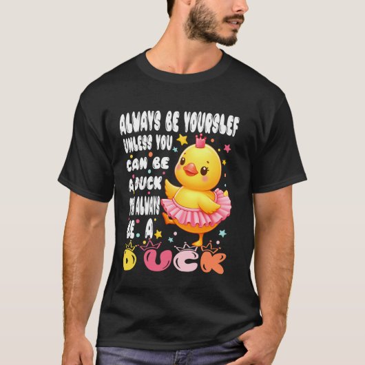 Sei immer du selbst, es sei denn, du kannst eine E T-Shirt (Vorderseite)