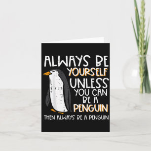 Sei immer du selbst, es sei denn, Pinguin Lustige  Karte