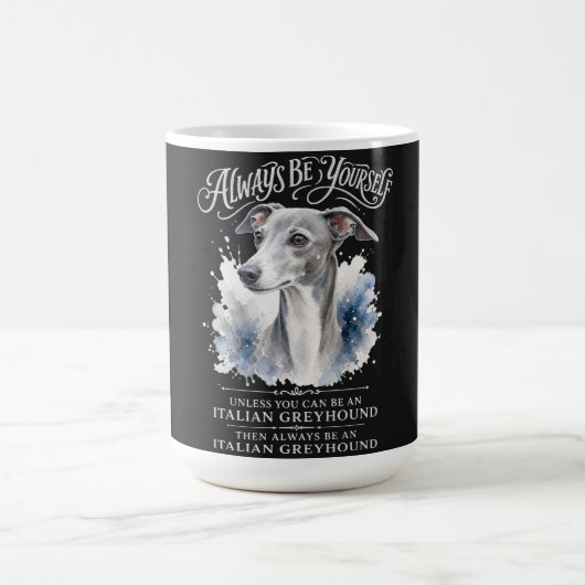 Sei immer du selbst Italian Greyhound Kunst Kaffeetasse (Mittel)