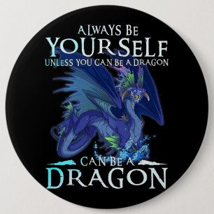 Sei immer du selbst kannst Drache Funny Dragon Lo  Button