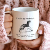 Sei immer du selbst oder ein anderer Funny Kaffeetasse
