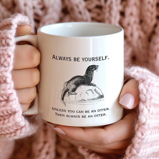 Sei immer du selbst oder ein anderer Funny Kaffeetasse