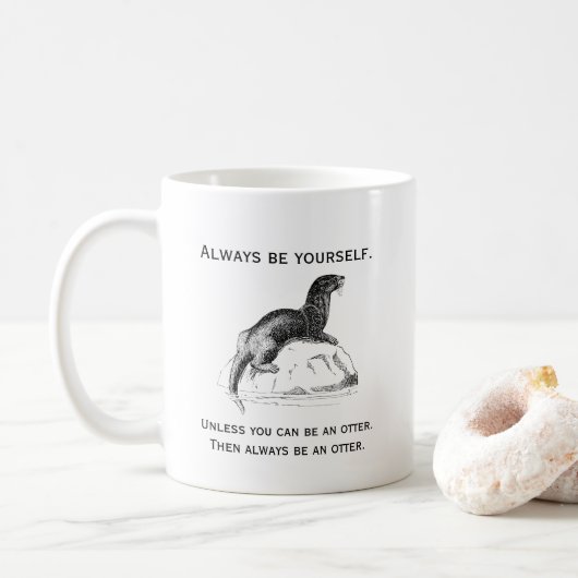 Sei immer du selbst oder ein anderer Funny Kaffeetasse (Mit Donut)
