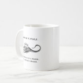 Sei immer du selbst oder ein Drache-Funny Kaffeetasse (Vorderseite Links)