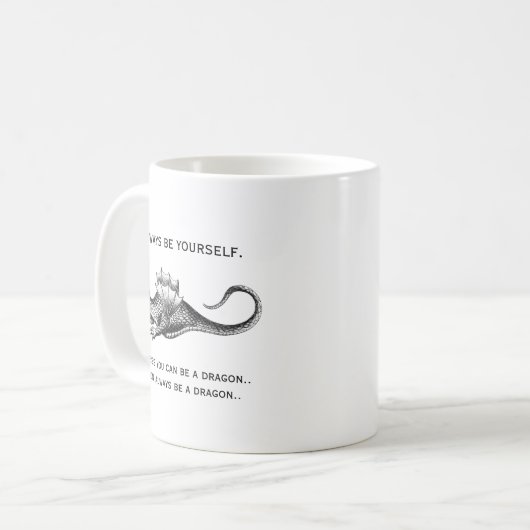 Sei immer du selbst oder ein Drache-Funny Kaffeetasse (Vorderseite Links)
