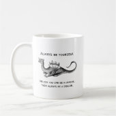 Sei immer du selbst oder ein Drache-Funny Kaffeetasse (Links)