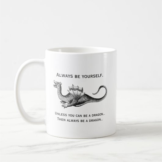 Sei immer du selbst oder ein Drache-Funny Kaffeetasse (Links)