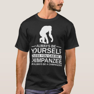 Sei immer du selbst Schimpanse Geschenk für Männer T-Shirt