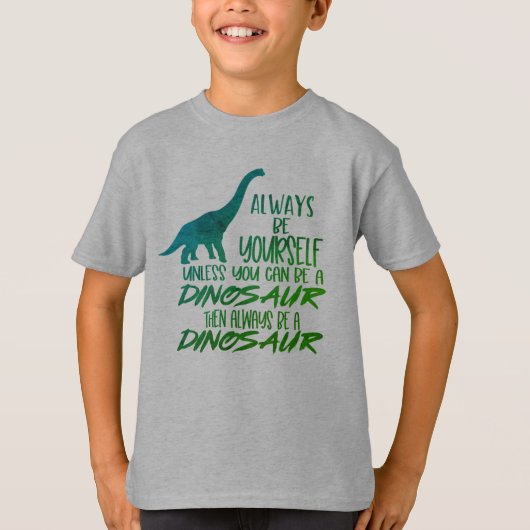 Sei immer du selbst, sei ein Dinosaurier-grüner T  T-Shirt (Vorderseite)