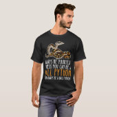 Sei immer du selbst und sei ein Ball-Python T-Shirt (Vorne ganz)