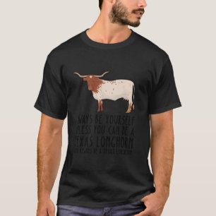 Sei immer du selbst und sei ein Texas-Langeweile i T-Shirt