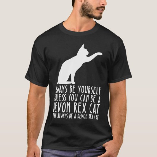 Sei immer du selbst und sei eine Devon-Rex-Katze T-Shirt (Vorderseite)