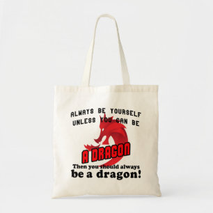 Sei immer du selbst, wenn du nicht Drache sein kan Tragetasche