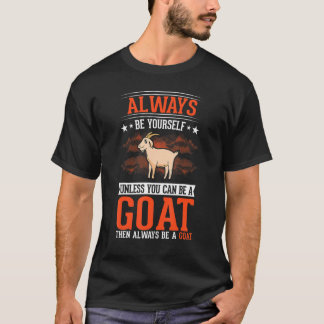 Sei immer du selbst Ziege Bauer Goatherd T-Shirt
