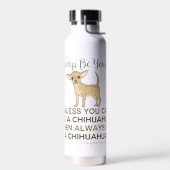 Sei immer ein Chihuahua Trinkflasche (Links)