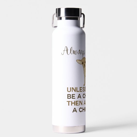 Sei immer ein Chihuahua Trinkflasche (Vorne)