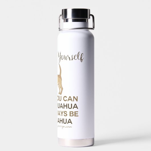 Sei immer ein Chihuahua Trinkflasche (Rückseite)