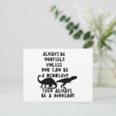 Sei immer ein Dinosaurier, Funny, Dino, Zitate, Te Postkarte (Stehend Vorderseite)
