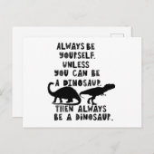 Sei immer ein Dinosaurier, Funny, Dino, Zitate, Te Postkarte (Vorne/Hinten)