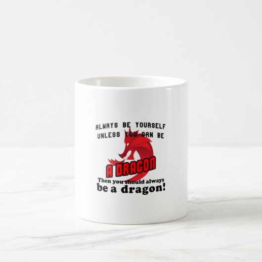 Sei immer ein Drache Kaffeetasse (Mittel)