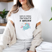 Sei immer ein Einhorn T-Shirt