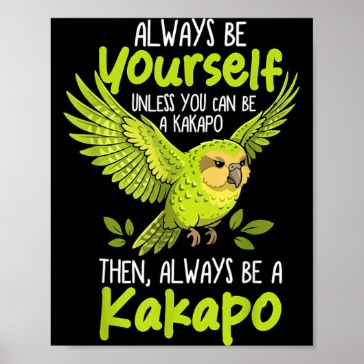 Sei immer ein Kakapo-Vogel Neuseeland Lustiger Kak Poster (Vorne)
