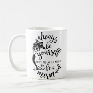Sei immer ein Meerjungfrau-Shirt Lustig Verrückt M Kaffeetasse
