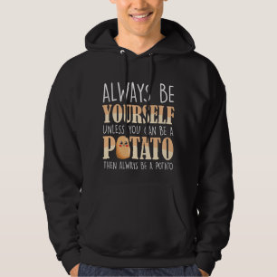 Sei immer ein Potato - Kartoffeln - Pflanze Bauer Hoodie