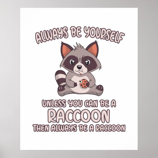 Sei immer ein Raccoon Poster (Vorne)