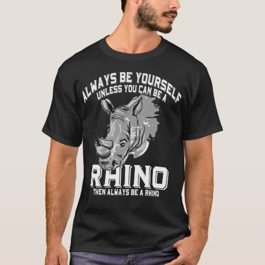 Sei immer ein Rhino-Shirt T-Shirt (Vorderseite)