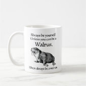 Sei immer ein Walross Kaffeetasse (Links)