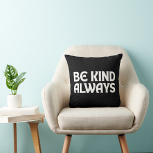 SEI IMMER FREUNDLICH FREUNDLICHKEIT ZITATE TYPOGRA KISSEN