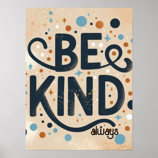 Sei immer freundlich Inspirierend Tan Dot Poster (Vorne)