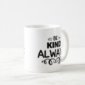 Sei immer freundlich kaffeetasse (VorderseiteRechts)