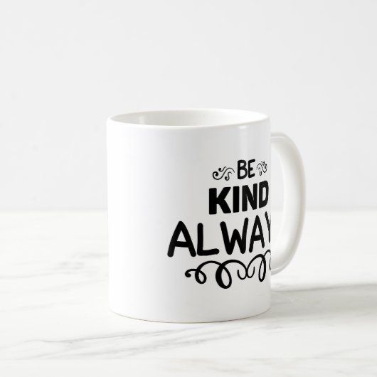 Sei immer freundlich kaffeetasse (VorderseiteRechts)