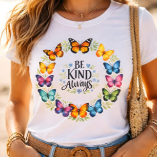 Sei Immer Freundlich Schmetterlingskranz Inspirier T-Shirt