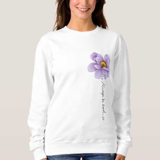 "Sei immer freundlich" Sweatshirt (Vorderseite)