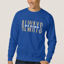 Sei immer freundlich Sweatshirt