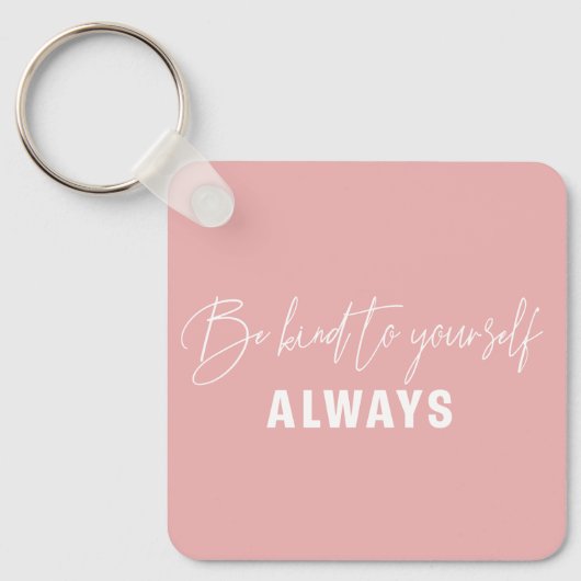 Sei immer freundlich zu dir selbst schlüsselanhänger (Vorderseite)