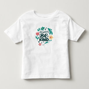Sei immer nett - Niedlicher Blumenkinder-T - Shirt