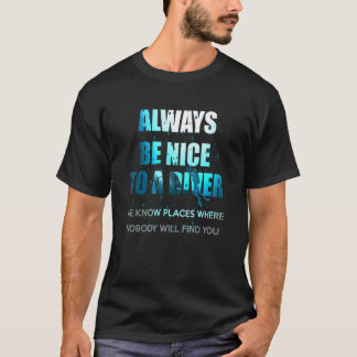 Sei immer nett zum Tauchen T-Shirt