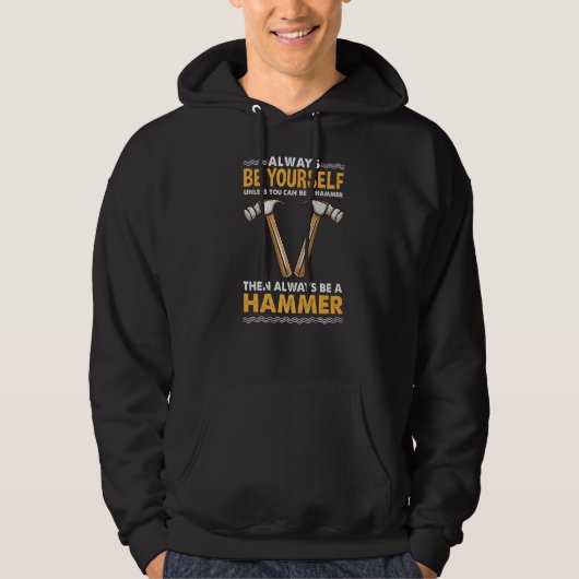 Sei immer selbst Hammer Tool Handyman Hoodie (Vorderseite)